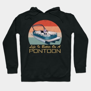 Life Is Better On A Pontoon Hoodie